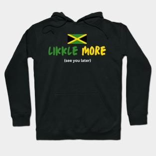 Likkle More Jamaica Talk Hoodie